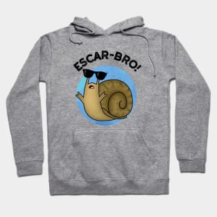 Escar-bro Cute French Escargot Snail Pun Hoodie